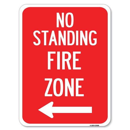 Signmission No Standing Fire Zone W/ Left Arrow Heavy-Gauge Alum Rust Proof Parking, 18" x 24", A-1824-23586 A-1824-23586